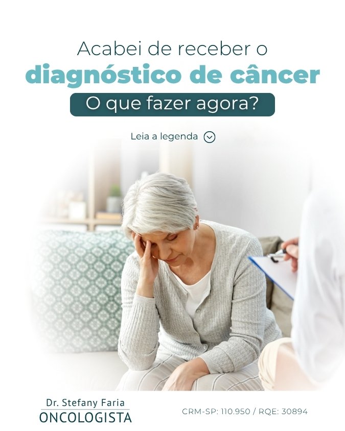 2 - Acabei de receber o diagnóstico de câncer: o que fazer agora?