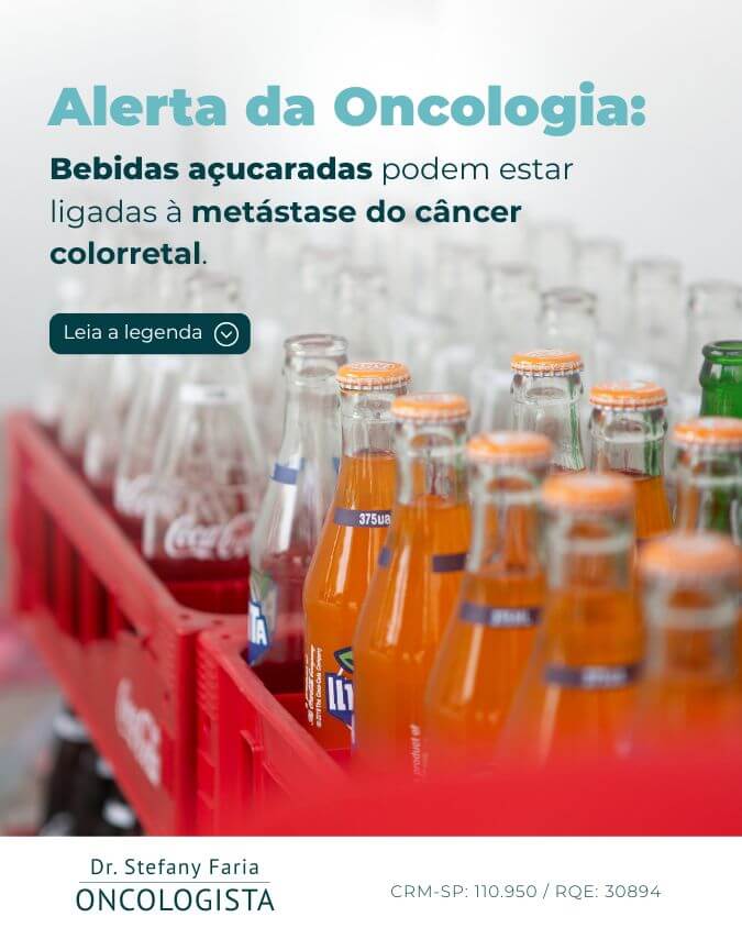 Alerta da Oncologia. Bebidas açucaradas podem estar ligadas à metástase do câncer colorretal.