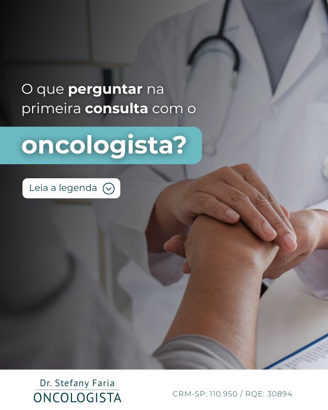 O que perguntar na primeira consulta com o Oncologista