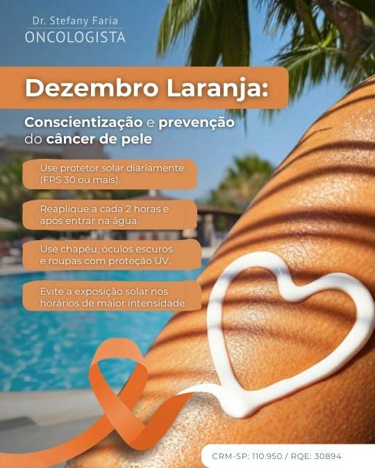 Dezembro laranja. Conscientização e prevenção do câncer de pele. Dr Stefany Faria