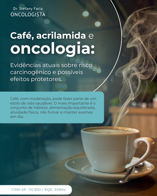 POST 4 4- Café, acrilamida e oncologia evidências atuais sobre risco carcinogênico e possíveis efeitos protetores