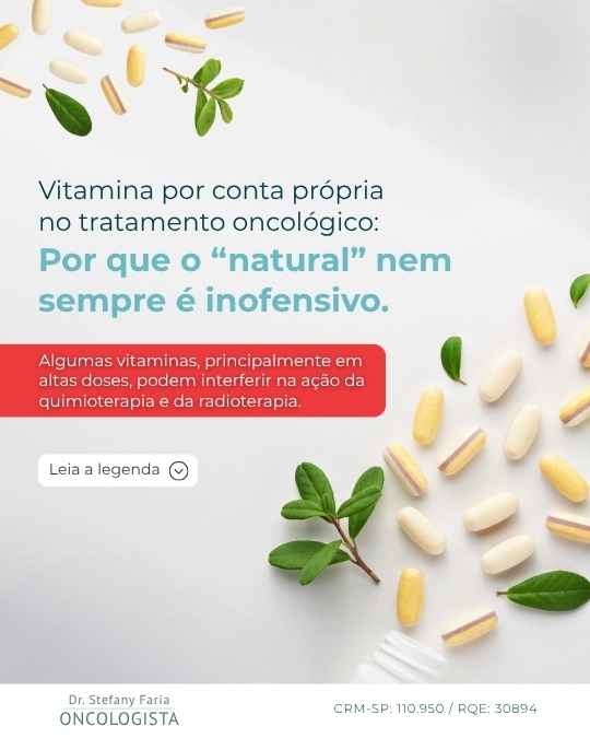 Vitamina por conta própria no tratamento oncológico. Por que o natural nem sempre é inofensivo.